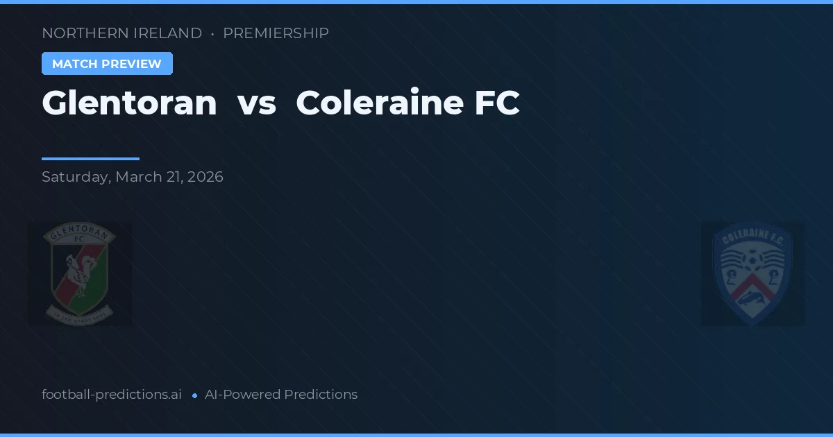 Glentoran vs Coleraine FC — pronostic și avancronică meci