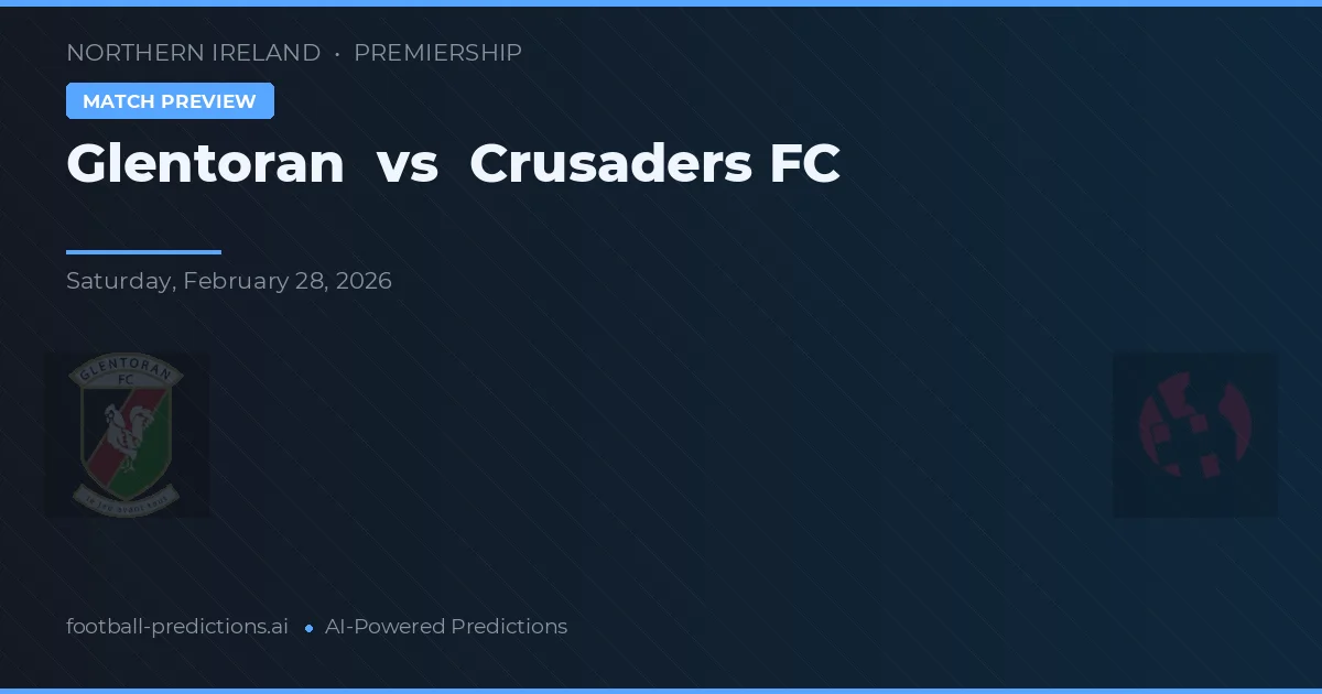 Glentoran vs Crusaders FC — pronostic și avancronică meci