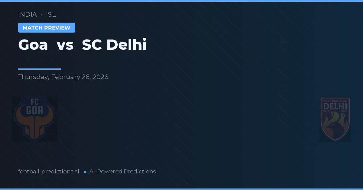 Goa vs SC Delhi — pronostic și avancronică meci