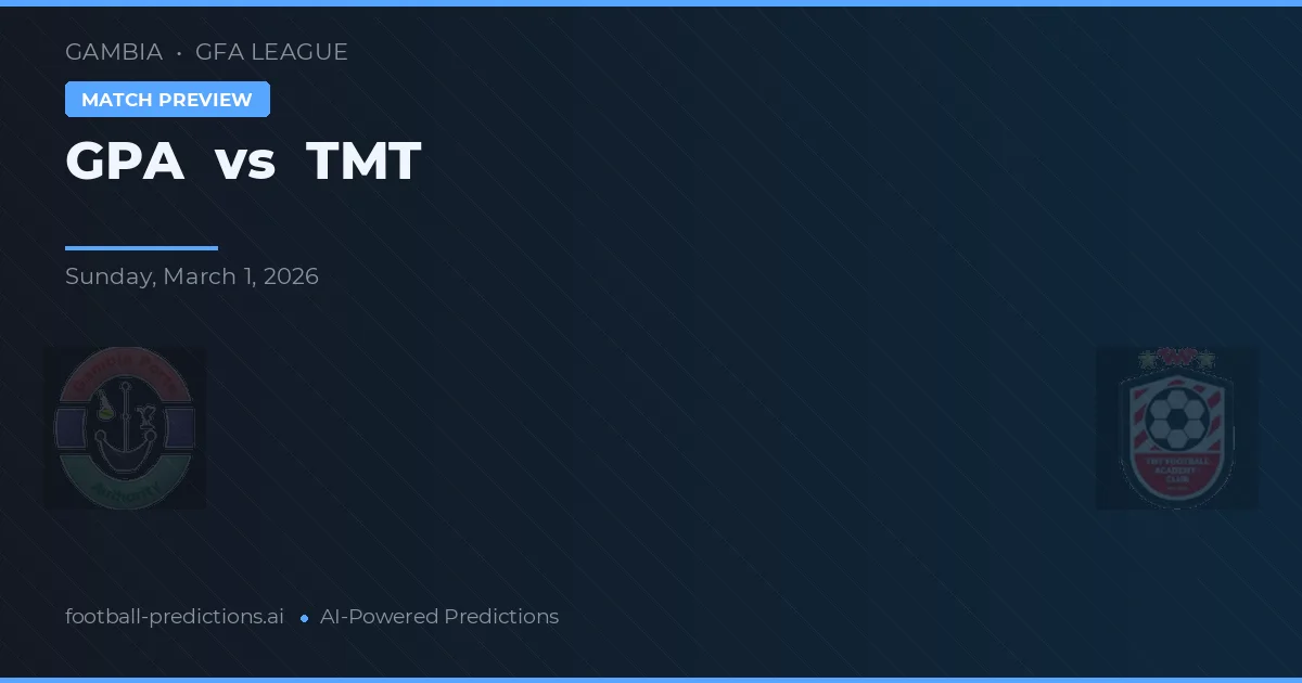 GPA vs TMT — pronostic și avancronică meci