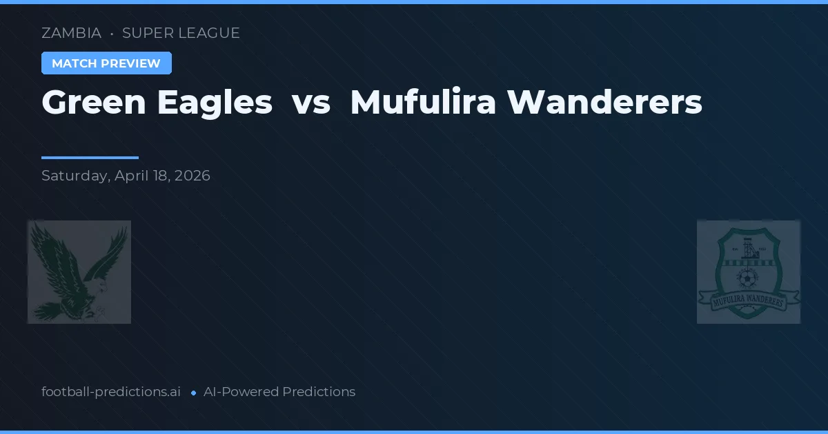 Vulturii Verzi vs Mufulira Wanderers — pronostic și avancronică meci