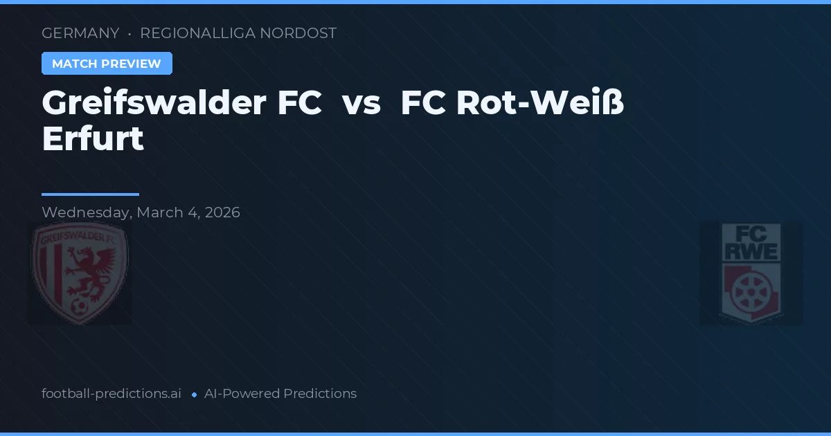 Greifswalder FC vs FC Rot-Weiß Erfurt — pronostic și avancronică meci