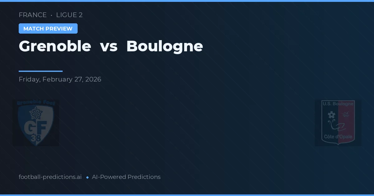Grenoble vs Boulogne — pronostic și avancronică meci