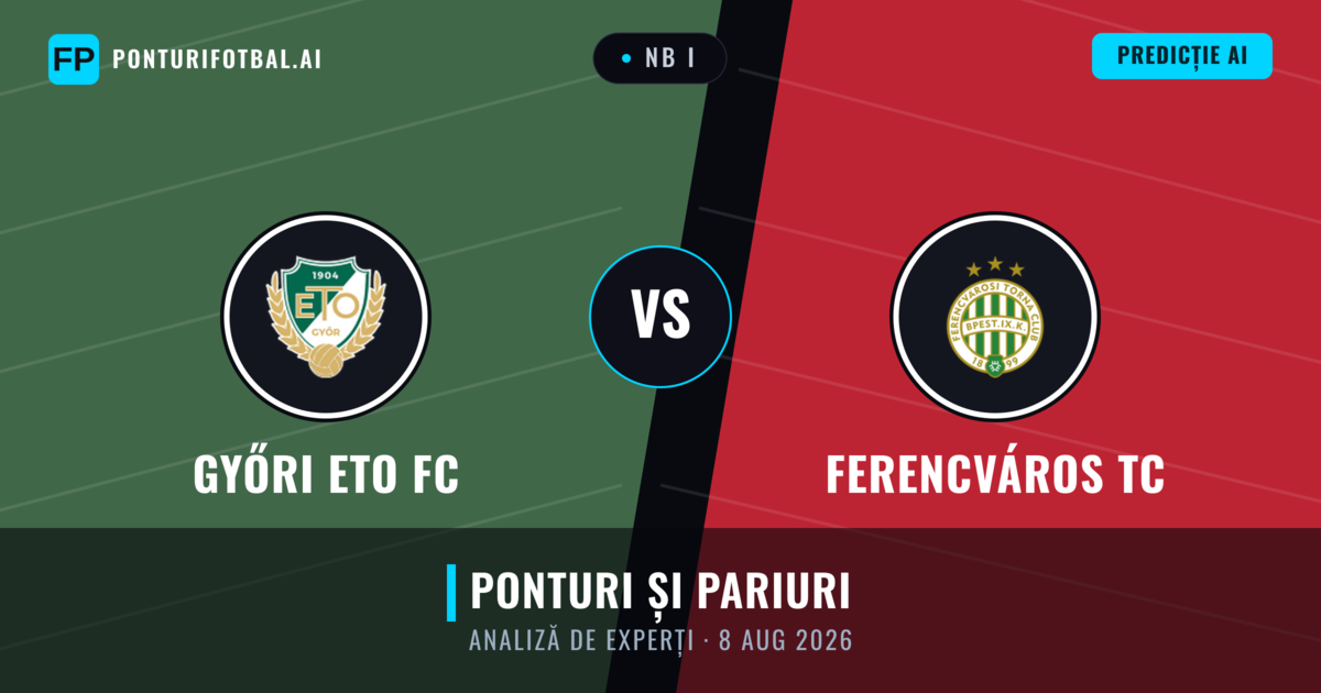 Győri ETO FC vs Ferencváros TC — pronostic și avancronică meci