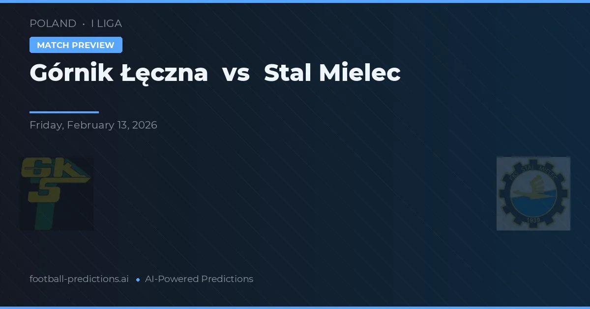 Górnik Łęczna vs Stal Mielec — pronostic și avancronică meci
