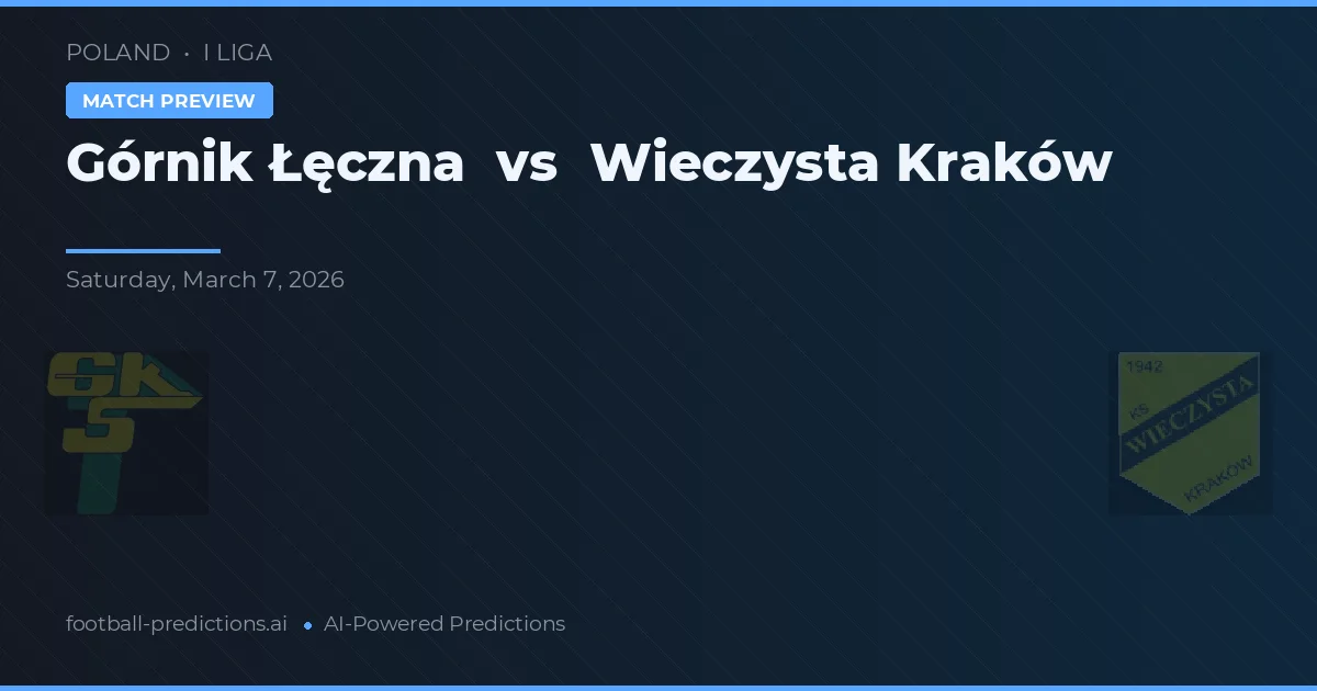 Górnik Łęczna vs Wieczysta Cracovia — pronostic și avancronică meci