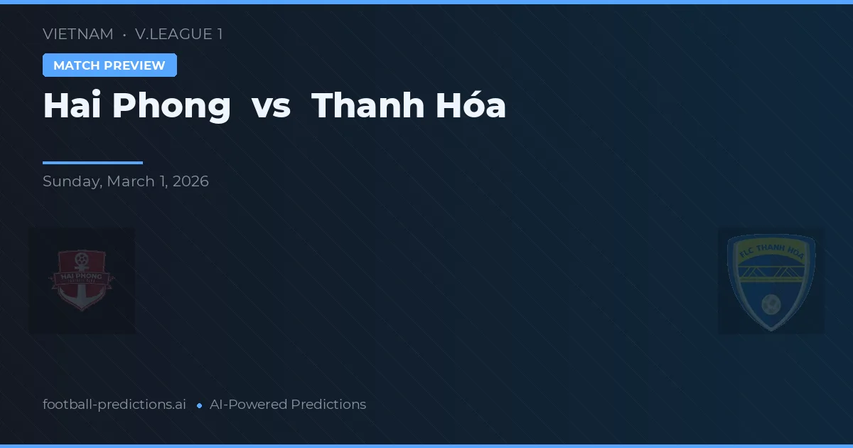 Hải Phòng vs Thanh Hóa — pronostic și avancronică meci