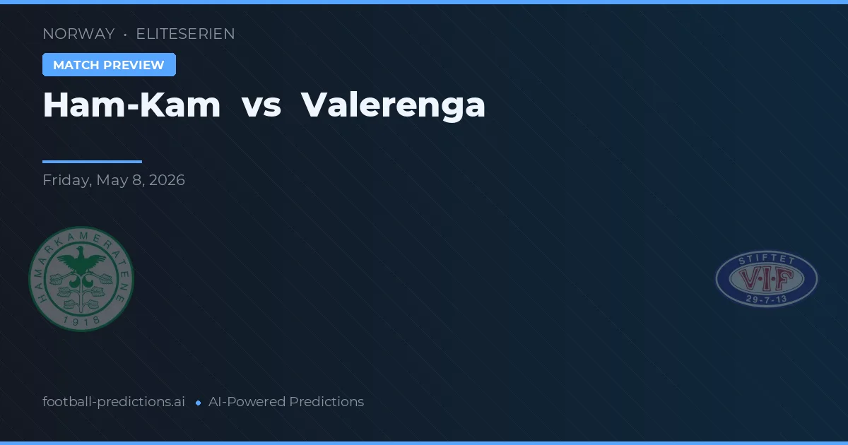 Ham-Kam vs Valerenga — pronostic și avancronică meci