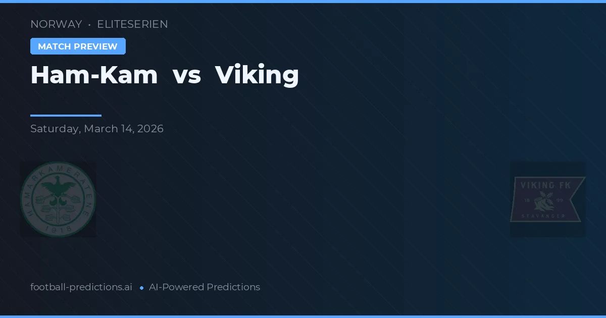 Ham-Kam vs Viking — pronostic și avancronică meci