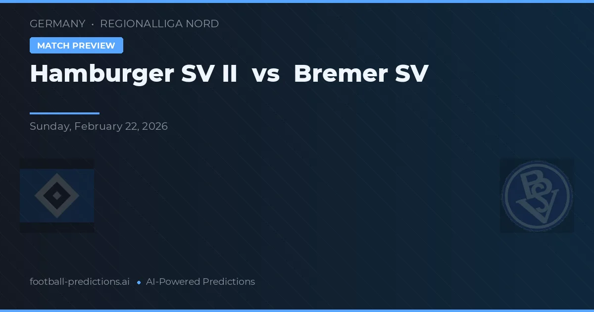 Hamburger SV II vs Bremer SV — pronostic și avancronică meci