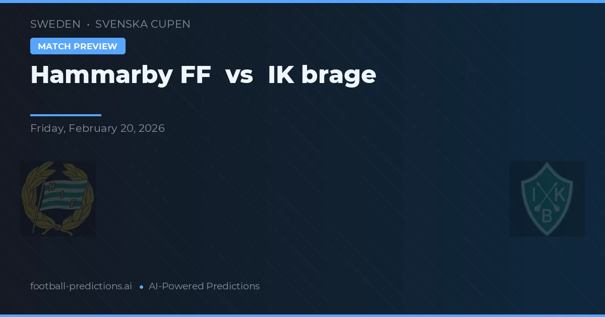 Hammarby IF vs IK Brage — pronostic și avancronică meci