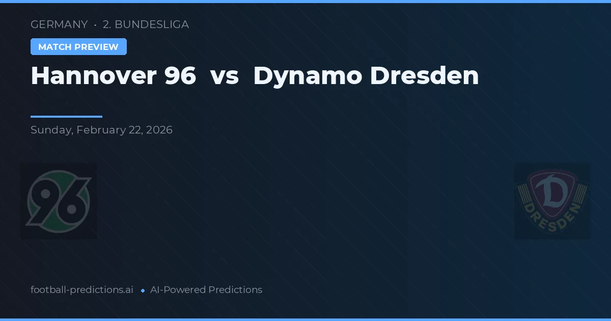 Hannover 96 vs Dynamo Dresden — pronostic și avancronică meci