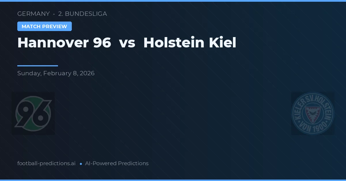 Hannover 96 vs Holstein Kiel — pronostic și avancronică meci