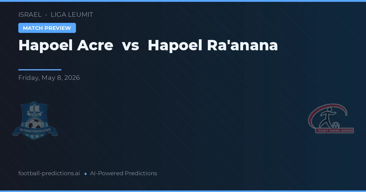 Hapoel Acre vs Hapoel Raanana — pronostic și avancronică meci