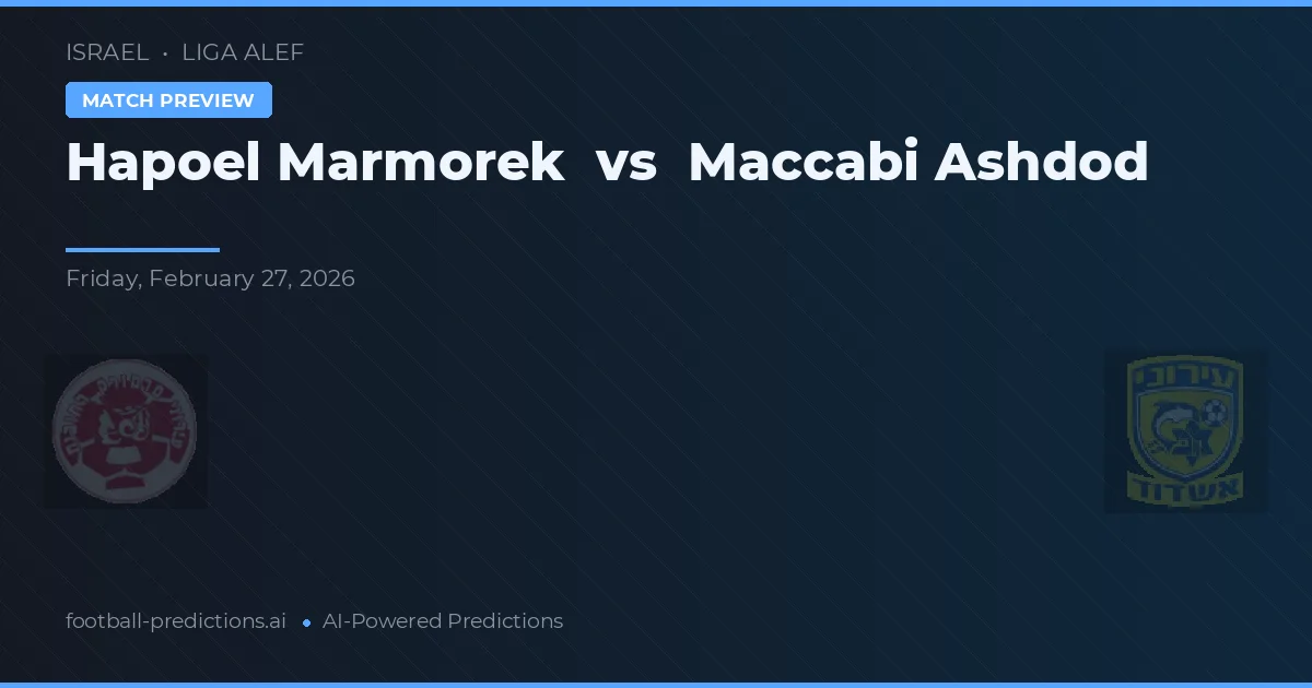 Hapoel Marmorek vs Maccabi Ashdod — pronostic și avancronică meci
