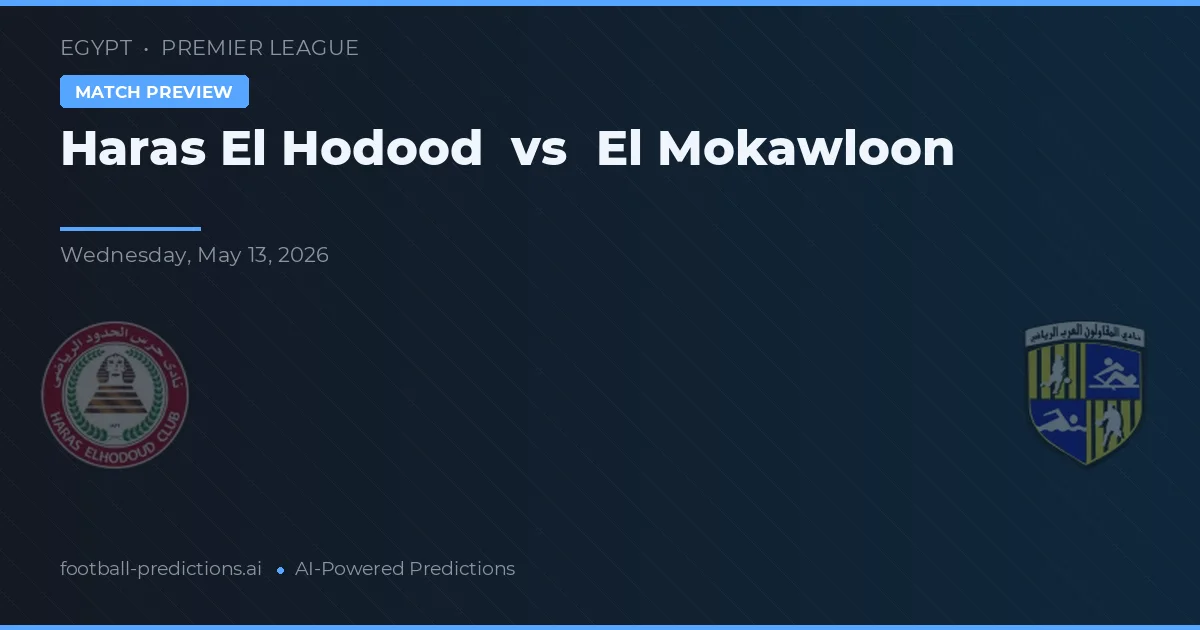 Haras El Hodood vs El Mokawloon — pronostic și avancronică meci