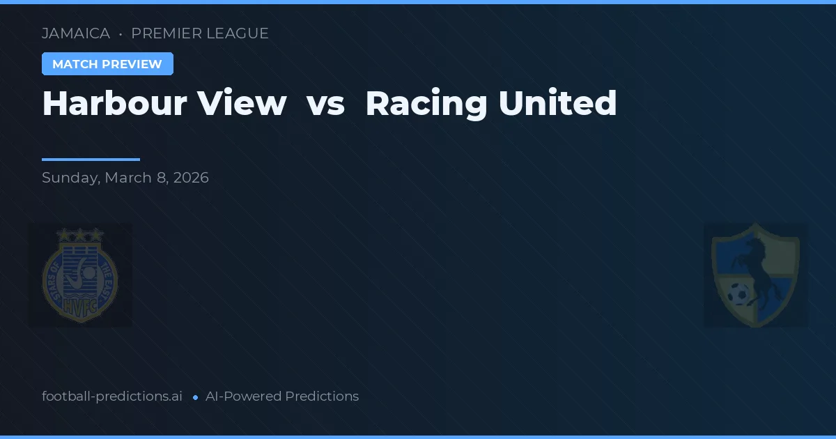 Harbour View vs Racing United — pronostic și avancronică meci