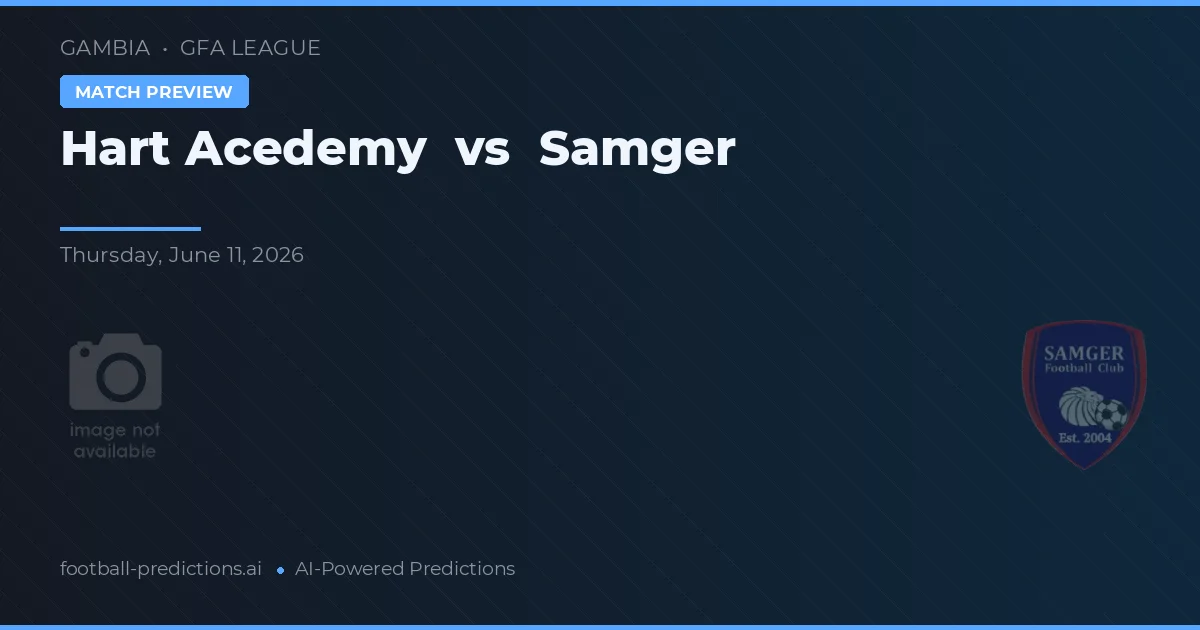 Hart Academy vs Samger — pronostic și avancronică meci