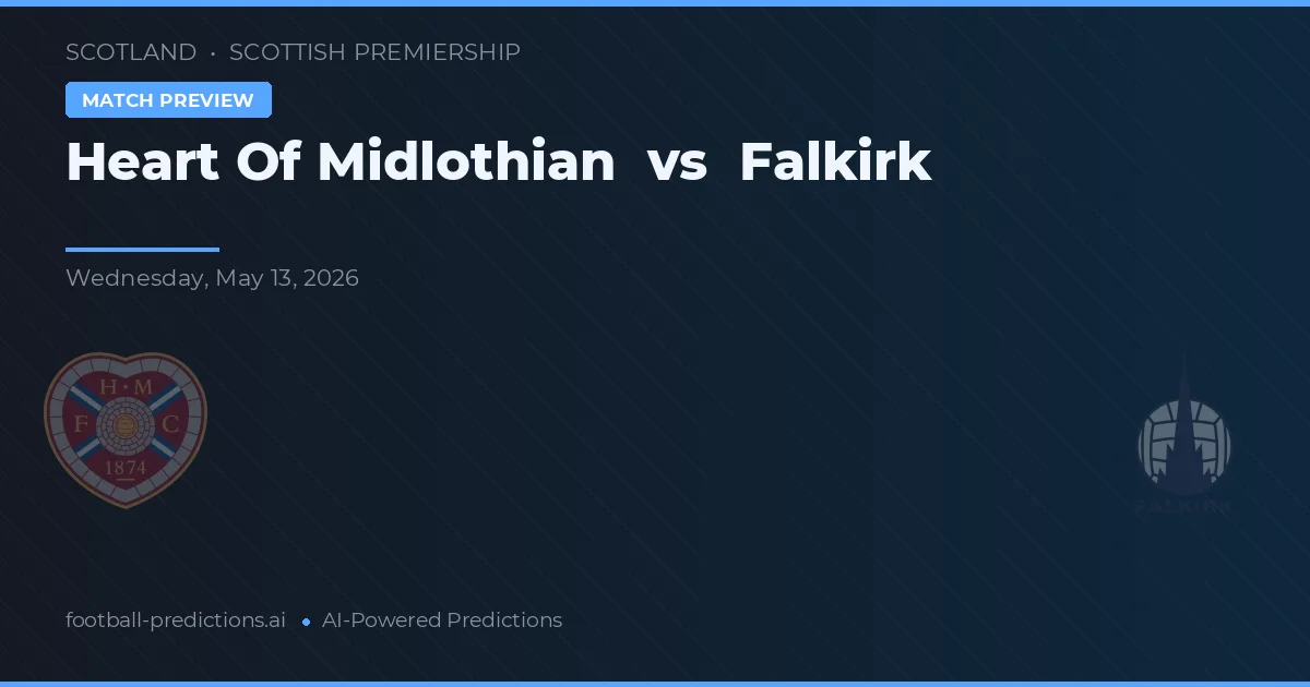 Heart of Midlothian vs Falkirk — pronostic și avancronică meci