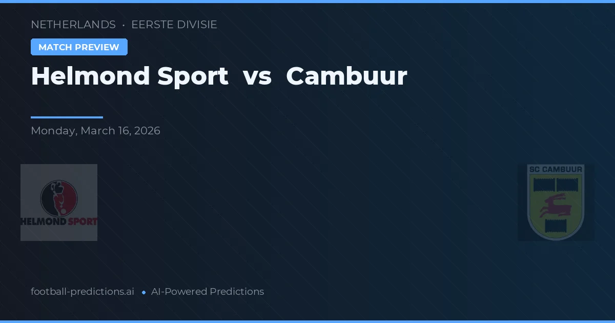 Helmond Sport vs Cambuur — pronostic și avancronică meci