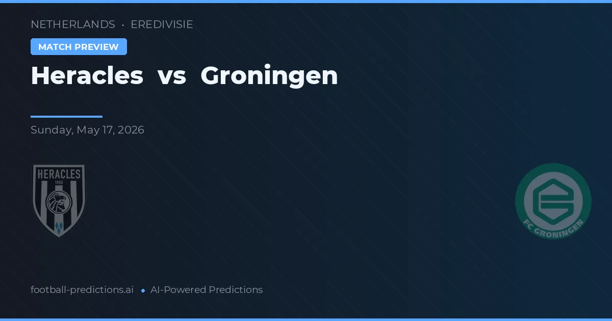 Heracles Almelo vs Groningen — pronostic și avancronică meci