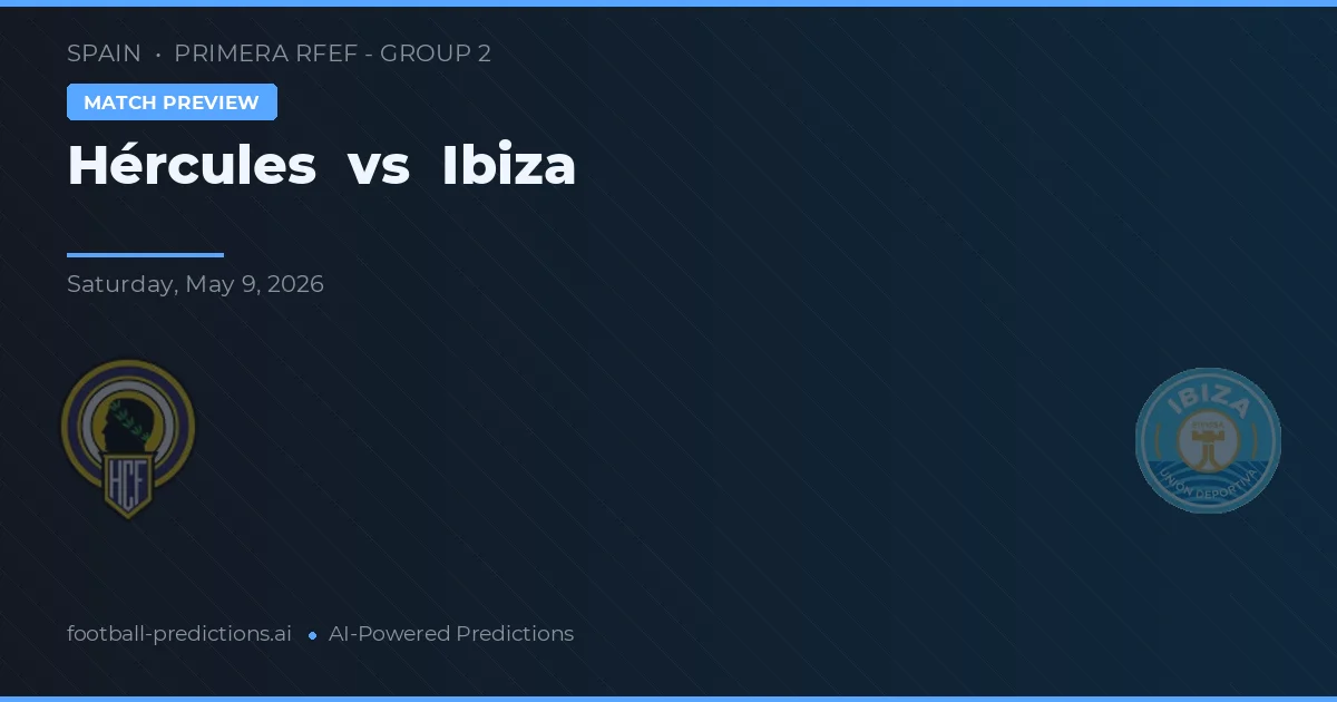 Hércules vs Ibiza — pronostic și avancronică meci