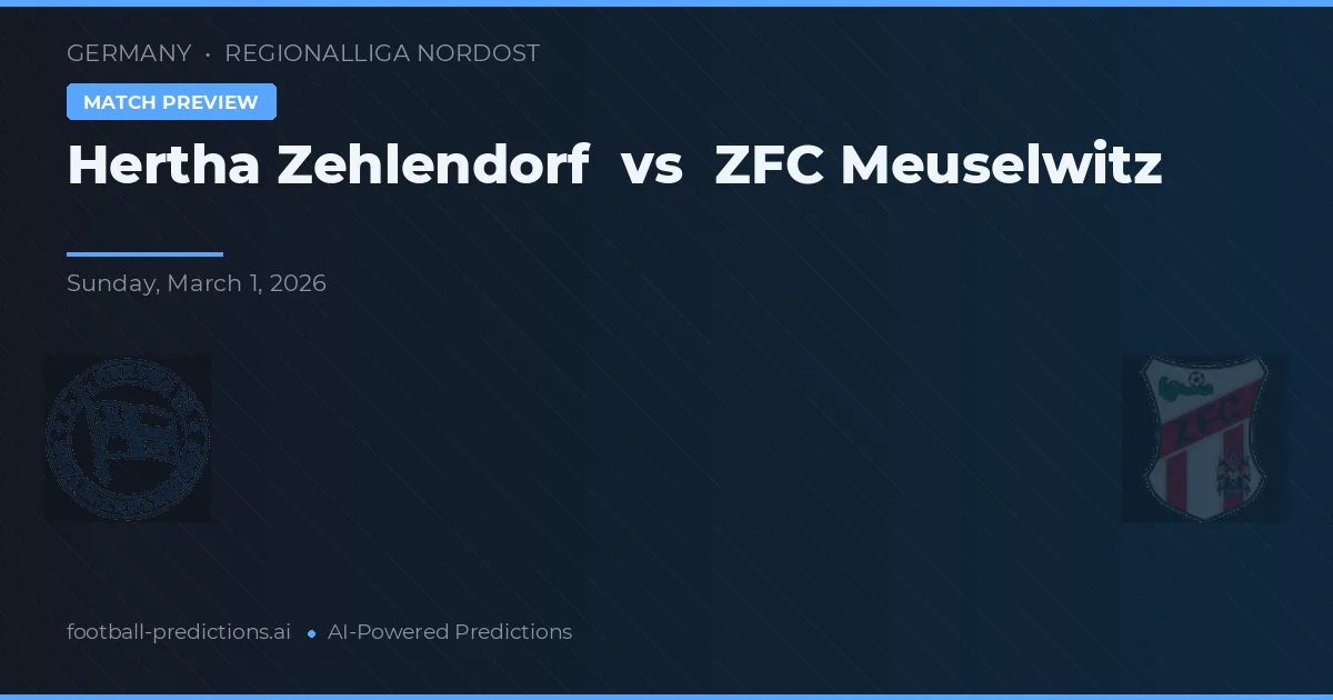 Hertha Zehlendorf vs ZFC Meuselwitz — pronostic și avancronică meci