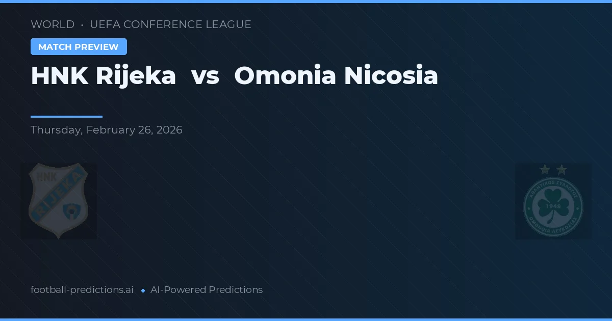 HNK Rijeka vs Omonia Nicosia — pronostic și avancronică meci