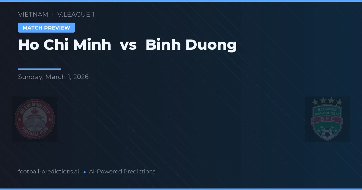 Ho Chi Minh vs Bình Dương — pronostic și avancronică meci