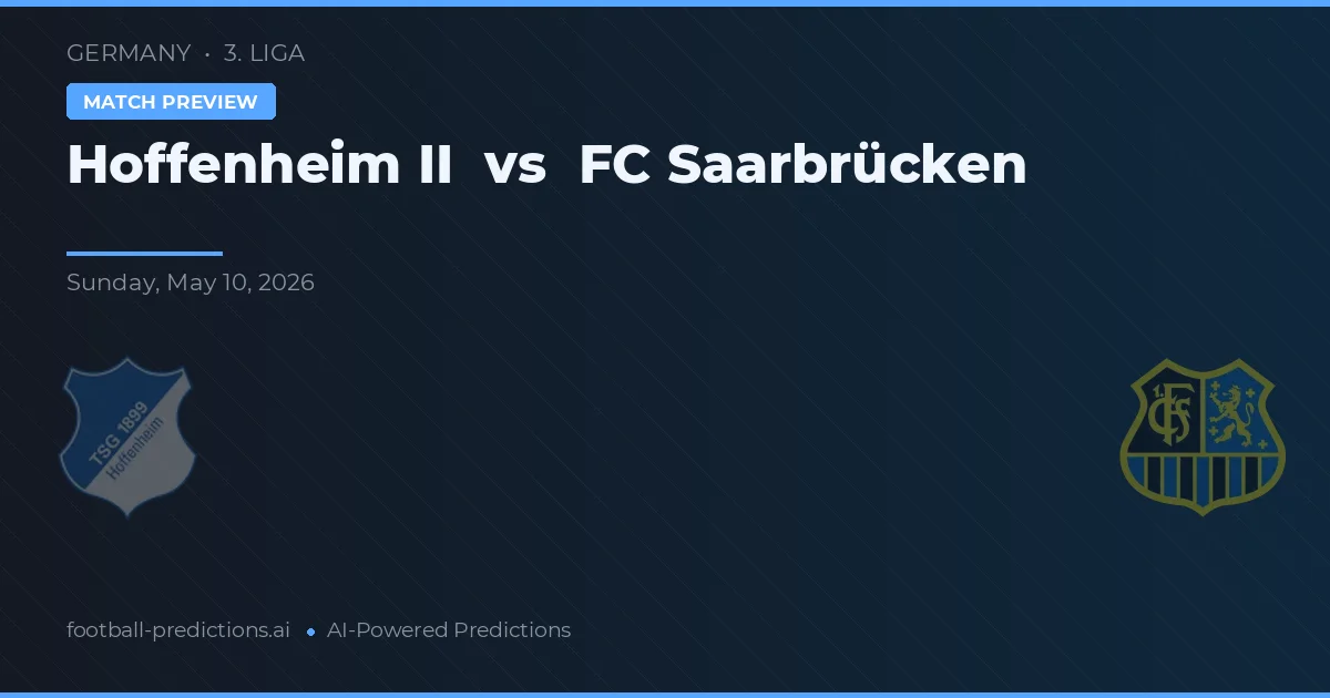 Hoffenheim II vs FC Saarbrücken — pronostic și avancronică meci