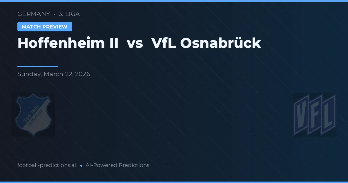 Hoffenheim II vs VfL Osnabrück — pronostic și avancronică meci