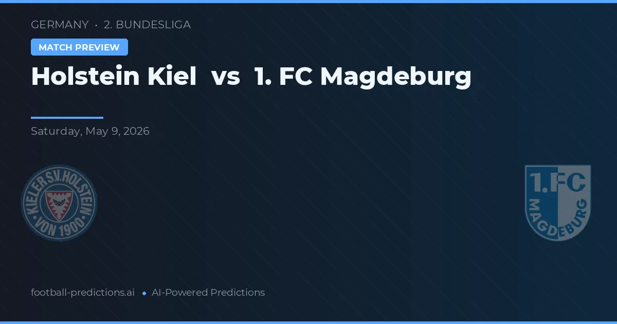 Holstein Kiel vs 1. FC Magdeburg — pronostic și avancronică meci