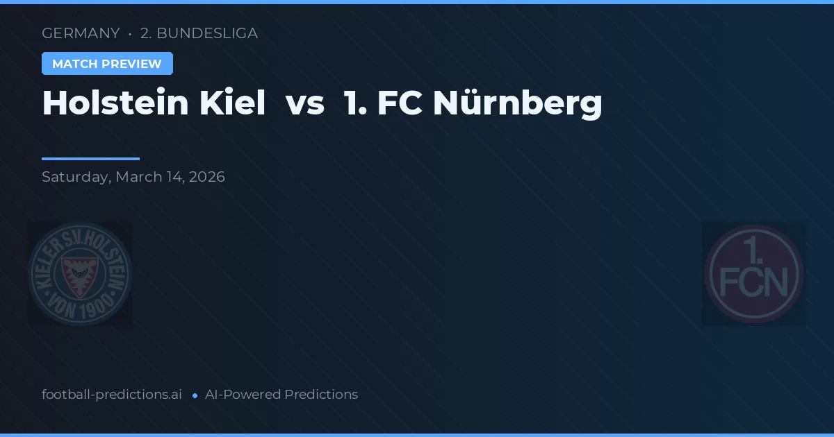 Holstein Kiel vs 1. FC Nürnberg — pronostic și avancronică meci