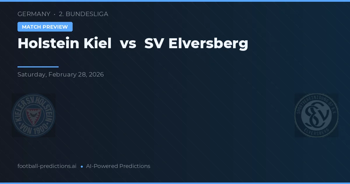 Holstein Kiel vs SV Elversberg — pronostic și avancronică meci