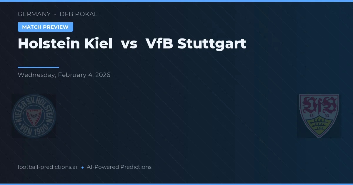 Holstein Kiel vs VfB Stuttgart — pronostic și avancronică meci