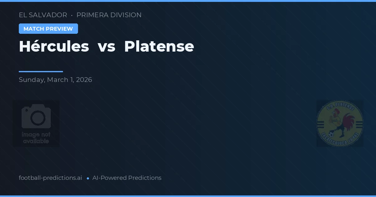 Hércules vs Platense — pronostic și avancronică meci