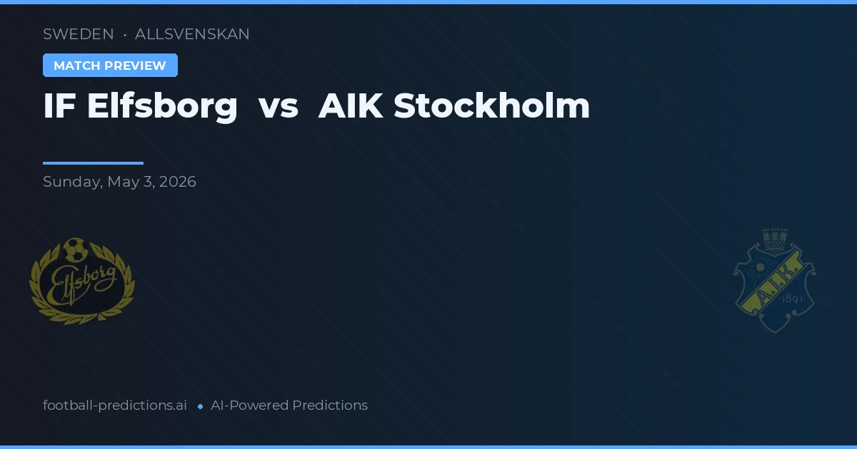 IF Elfsborg vs AIK Stockholm — pronostic și avancronică meci