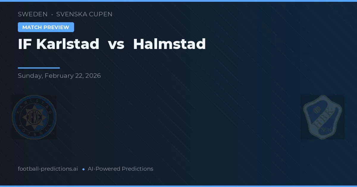 IF Karlstad vs Halmstad — pronostic și avancronică meci