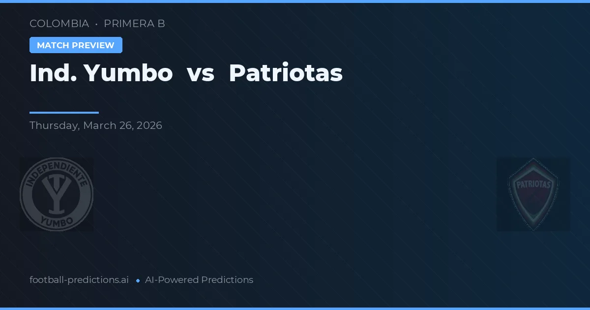 Ind. Yumbo vs Patriotas — pronostic și avancronică meci