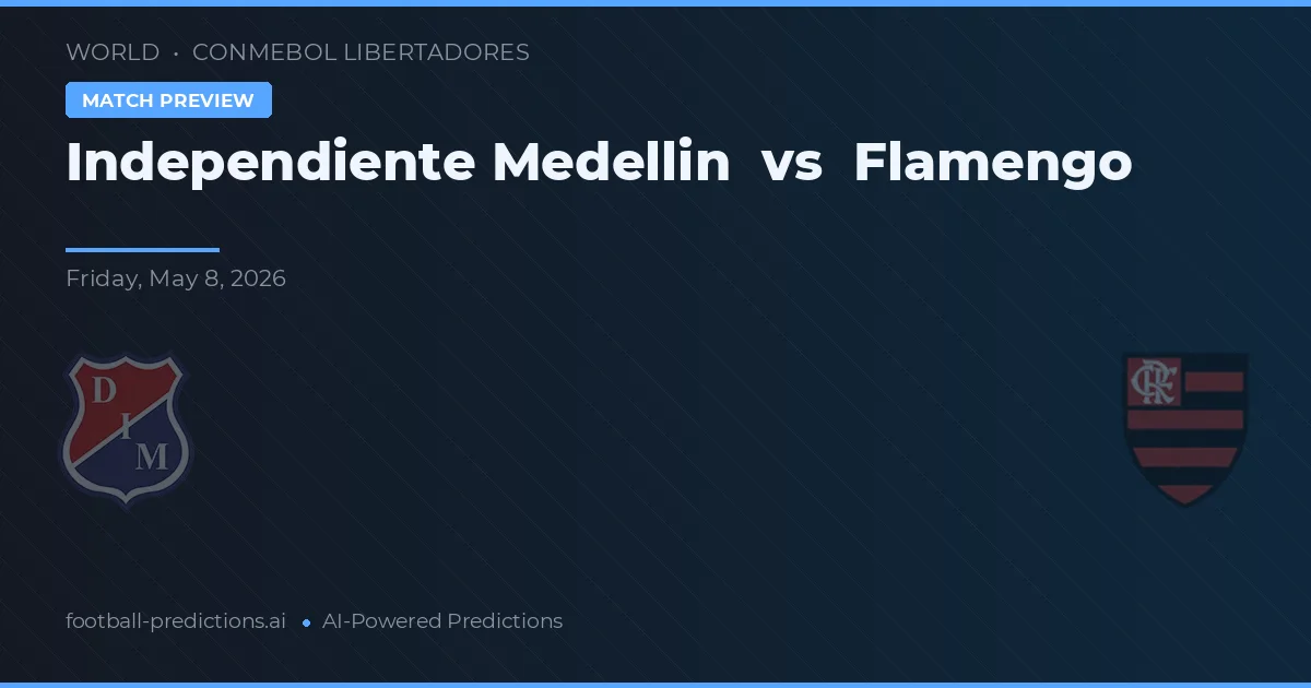 Independente Medellín vs Flamengo — pronostic și avancronică meci
