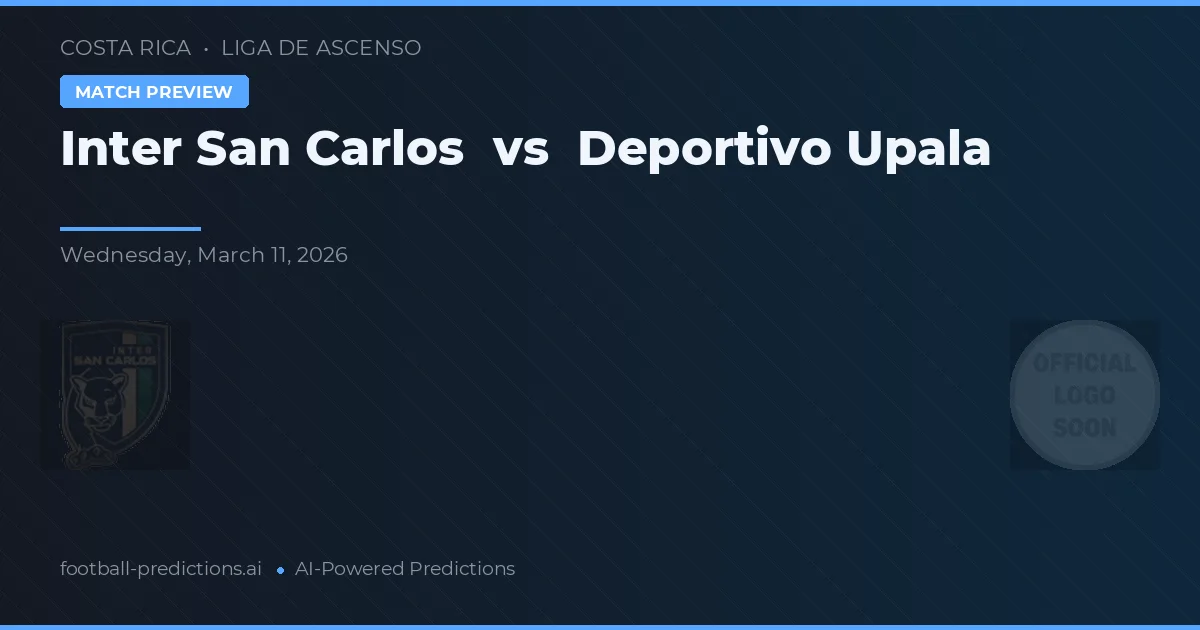 Inter San Carlos vs Deportivo Upala — pronostic și avancronică meci