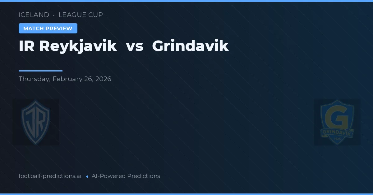 IR Reykjavik vs Grindavík — pronostic și avancronică meci