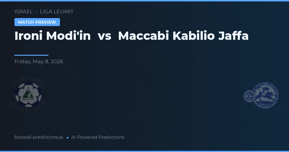 Ironi Modi'in vs Maccabi Kabilio Jaffa — pronostic și avancronică meci