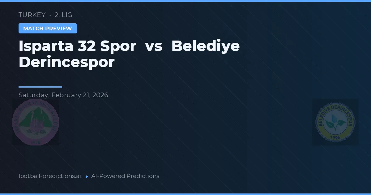 Isparta 32 Spor vs Derincespor — pronostic și avancronică meci