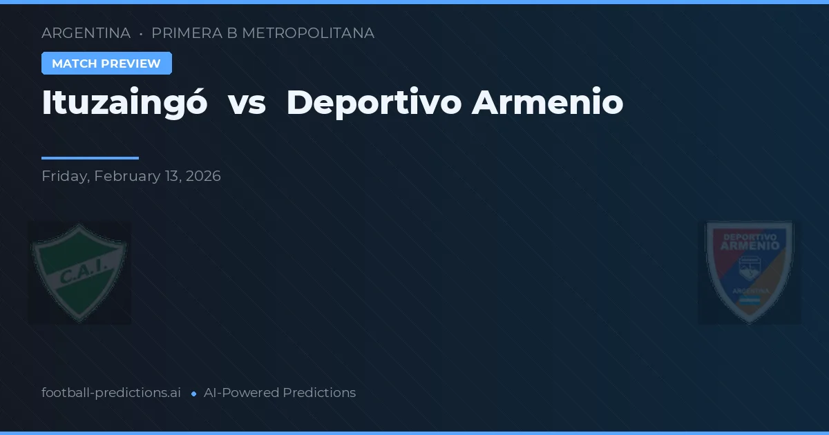 Ituzaingó vs Deportivo Armenio — pronostic și avancronică meci