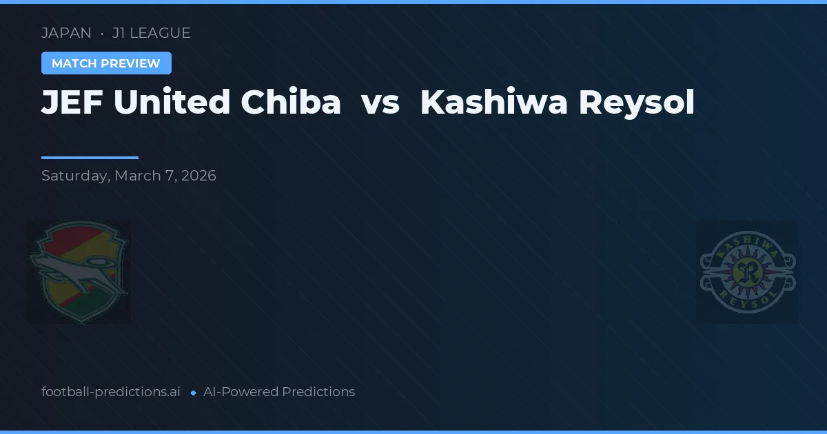 JEF United Chiba vs Kashiwa Reysol — pronostic și avancronică meci