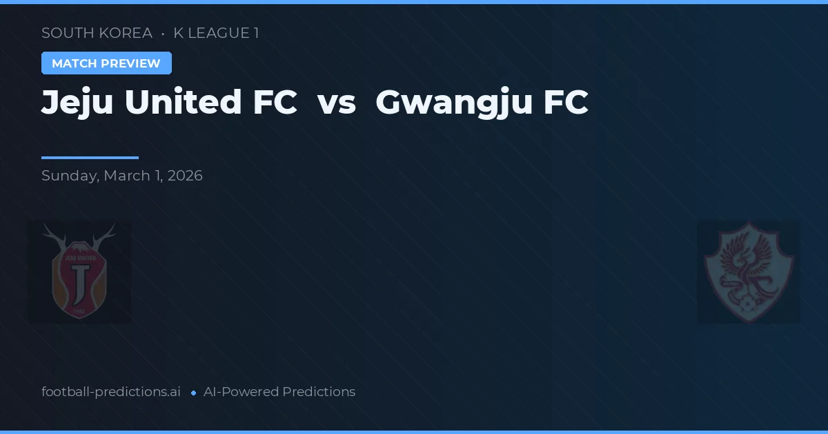 Jeju United FC vs Gwangju FC — pronostic și avancronică meci