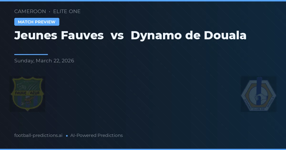 Jeunes Fauves vs Dynamo din Douala — pronostic și avancronică meci