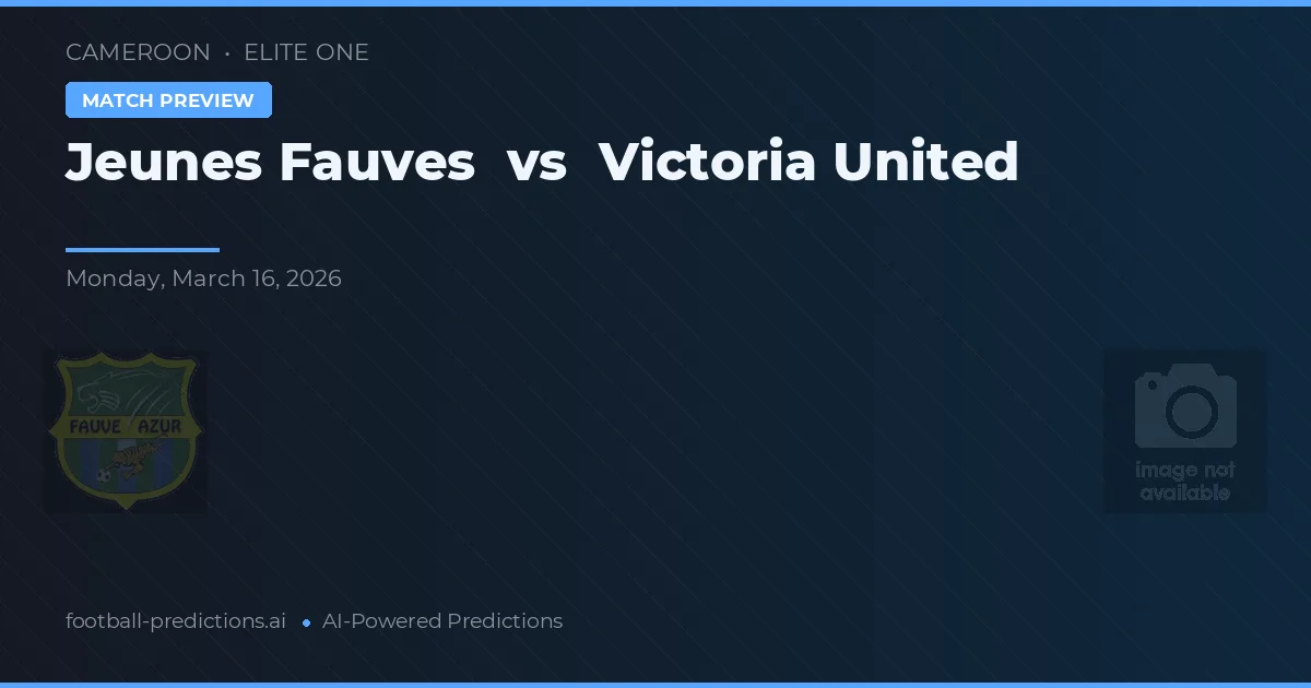 Jeunes Fauves vs Victoria United — pronostic și avancronică meci