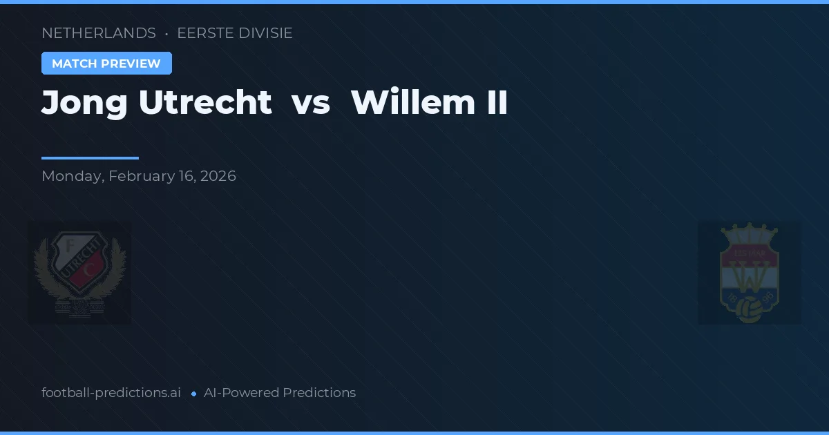 Jong Utrecht vs Willem II — pronostic și avancronică meci